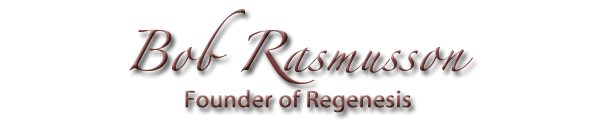 Bob Rasmusson - Founder of Regenesis